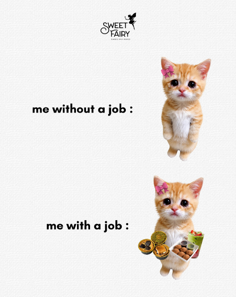 SWEET FAIRY me without a job : me with a job: