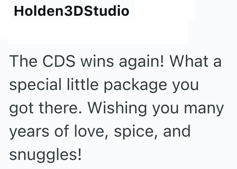 Holden3DStudio The CDS wins again! What a special little package you got there. Wishing you many years of love, spice, and snuggles!