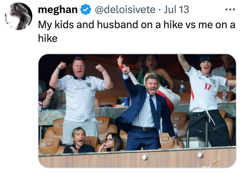 meghan @deloisivete • Jul 13 ... My kids and husband on a hike vs me on a hike