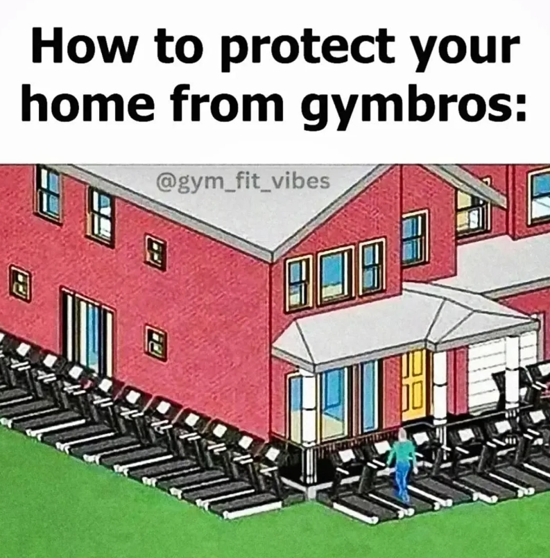 How to protect your home from gymbros: @gym_fit_vibes