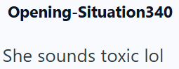 Opening-Situation340 She sounds toxic lol