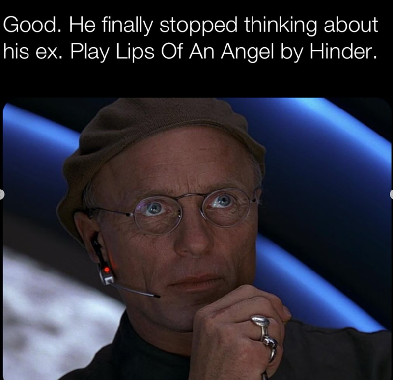 Good. He finally stopped thinking about his ex. Play Lips Of An Angel by Hinder.