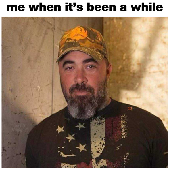 me when it's been a while WEIGHTONY