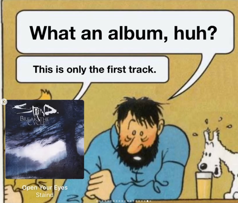 What an album, huh? This is only the first track. BREAK THE Open Your Eyes Staind