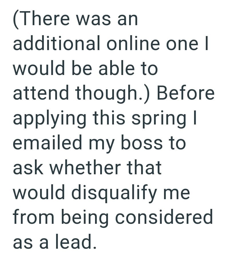(There was an additional online one I would be able to attend though.) Before applying this spring I emailed my boss to ask whether that would disqualify me from being considered as a lead.