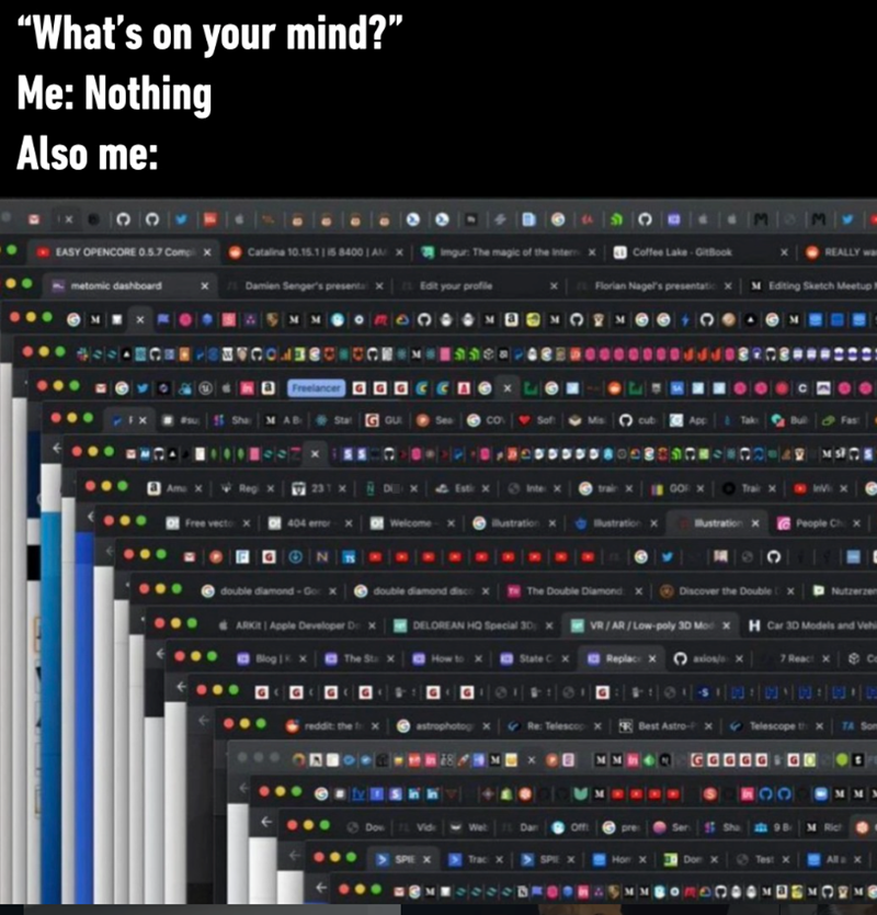 "What's on your mind?” Me: Nothing Also me: EASY OPENCORE 0.5.7 Comp x Catalina 10.15.11 15 8400 | AM Imgur: The magic of the Intern Coffee Lake-GitBook REALLY wa metomic dashboard Damien Senger's presenta Edit your profile Florian Nagel's presentatio Editing Sketch Meetup Amex Regi Freelancer MAB Stat G GU CO GOR X Free vecto 404 error Welcome-x lustration ustration Mustration People Ch ON C double diamond-Go x double diamond disco x The Double Diamond x Discover the Double x Nutzerzen ARKit |