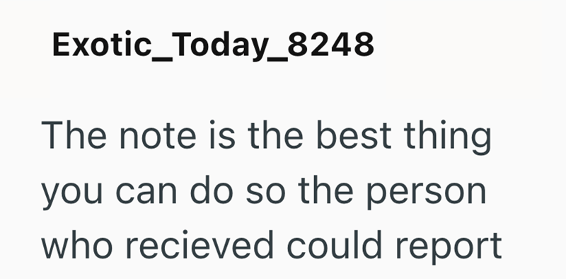 Exotic_Today_8248 The note is the best thing you can do so the person who recieved could report