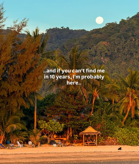 ..and if you can't find me in 10 years, I'm probably here..