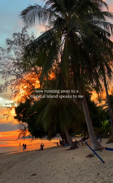 how running away to a tropical island speaks to me