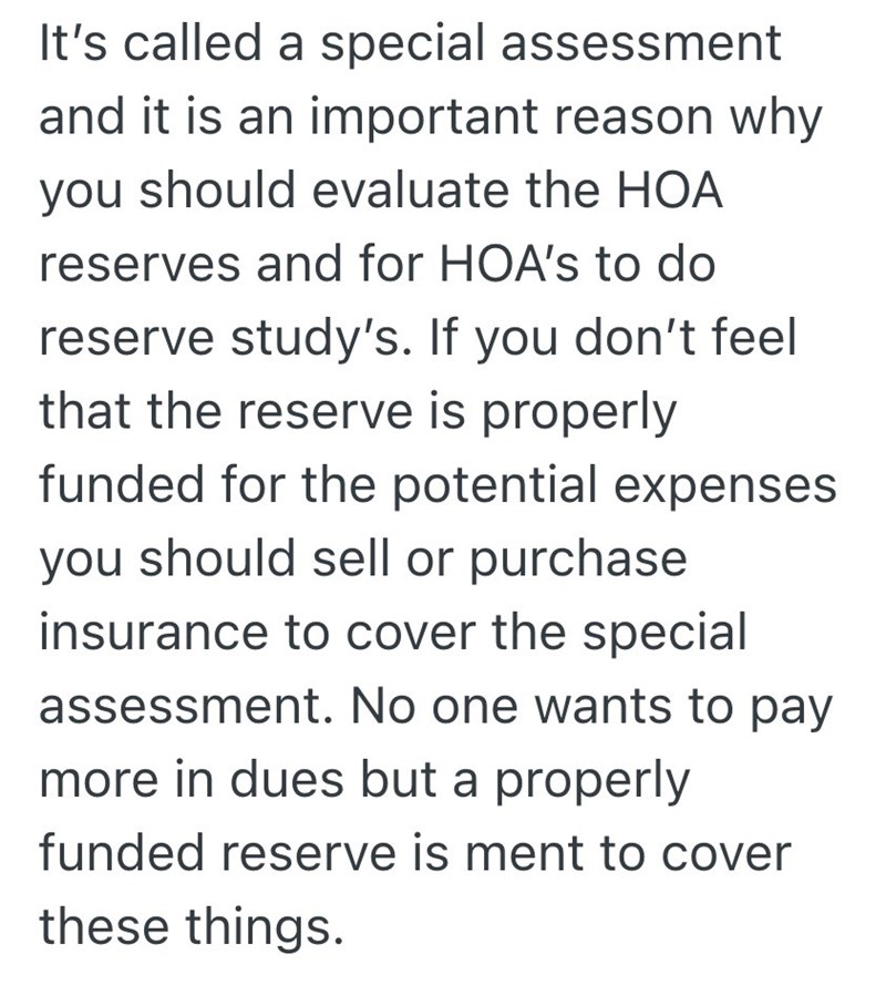 It's called a special assessment and it is an important reason why you should evaluate the HOA reserves and for HOA's to do reserve study's. If you don't feel that the reserve is properly funded for the potential expenses you should sell or purchase insurance to cover the special assessment. No one wants to pay more in dues but a properly funded reserve is ment to cover these things.