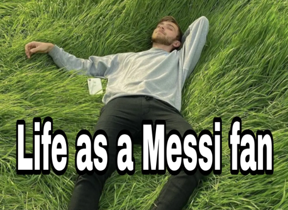 Life as a Messi fan