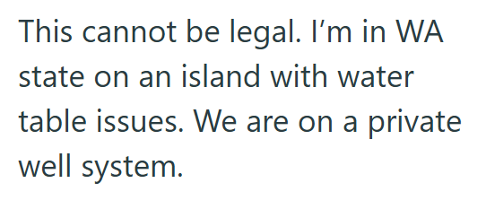 This cannot be legal. I'm in WA state on an island with water table issues. We are on a private well system.