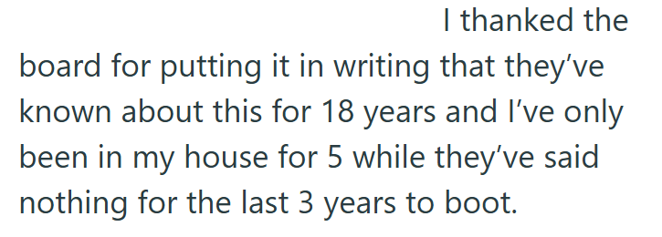 I thanked the board for putting it in writing that they've known about this for 18 years and I've only been in my house for 5 while they've said nothing for the last 3 years to boot.