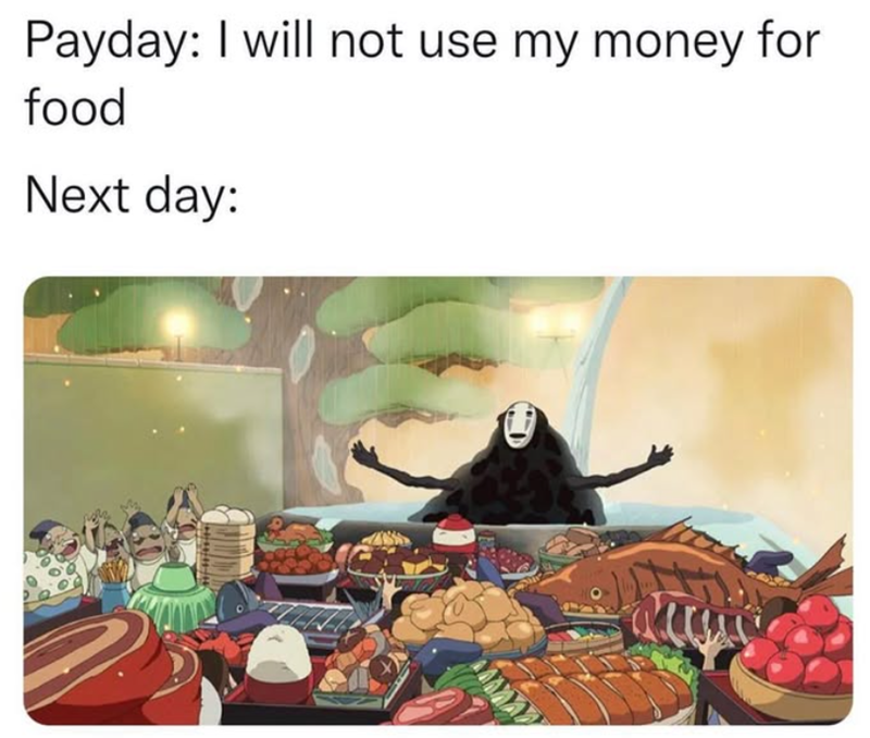Payday: I will not use my money for food Next day: