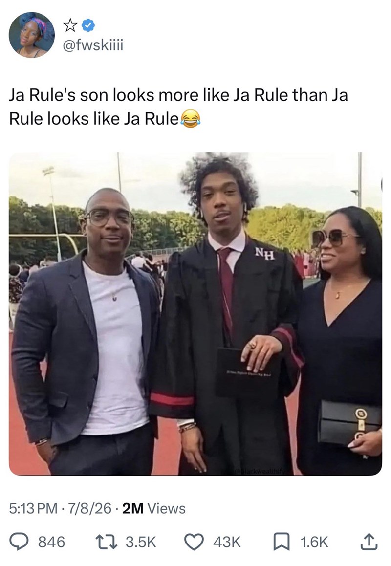 @fwskiiii Ja Rule's son looks more like Ja Rule than Ja Rule looks like Ja Rule 5:13 PM 7/8/26 · 2M Views • 846 17 3.5K NH Blackwealthif 43K 1.6K 010