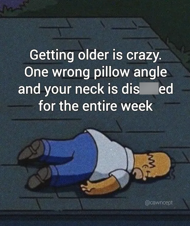 Getting older is crazy. One wrong pillow angle and your neck is dis_ed for the entire week ww @cawncept
