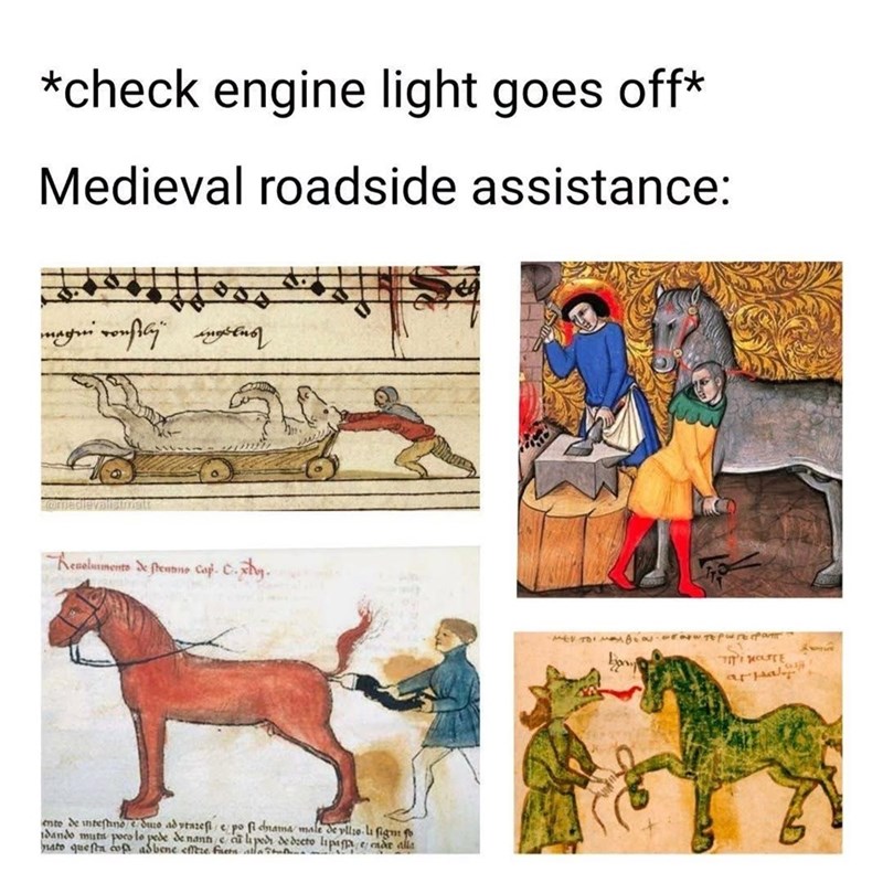 *check engine light goes off* Medieval roadside assistance: magen vonſelij ingoleſ Reaoluments de frensno Cap. C.xby. ente de intestino duo ad vtazefi e po fi chama male de ville li figmfo dando muta poco lo pede de nann e ai liped de docto lipase ende alla ato quefta cop adbene effere female TIMOLCE arpal