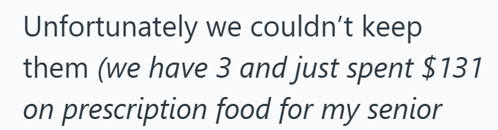 Unfortunately we couldn't keep them (we have 3 and just spent $131 on prescription food for my senior
