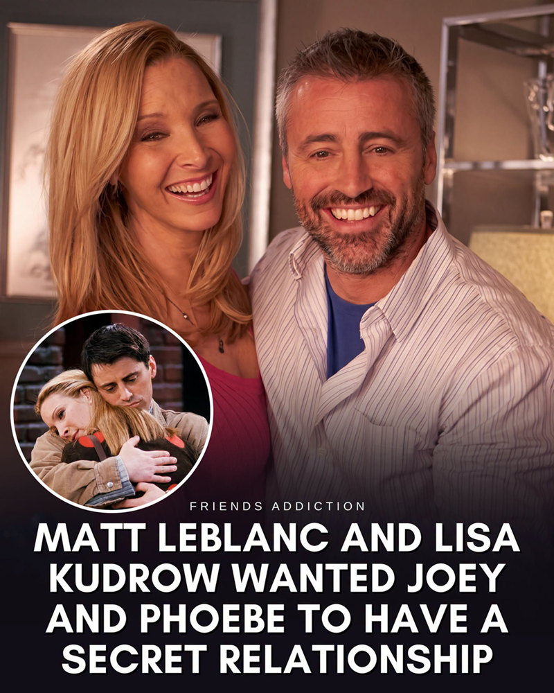 FRIENDS ADDICTION MATT LEBLANC AND LISA KUDROW WANTED JOEY AND PHOEBE TO HAVE A SECRET RELATIONSHIP