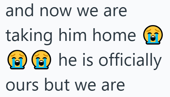 and now we are taking him home he is officially ours but we are