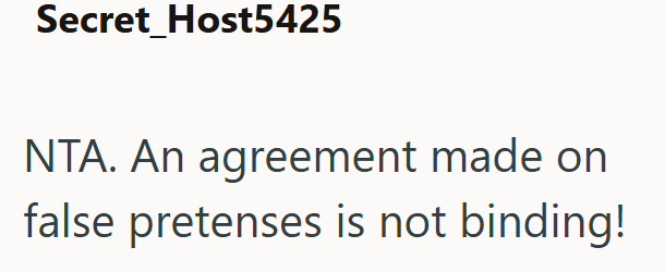 Secret_Host5425 NTA. An agreement made on false pretenses is not binding!