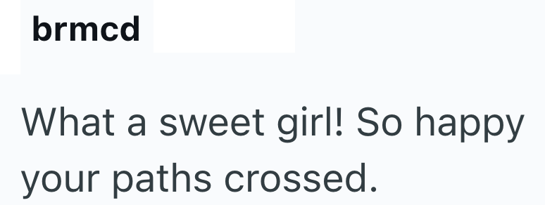 brmcd What a sweet girl! So happy your paths crossed.