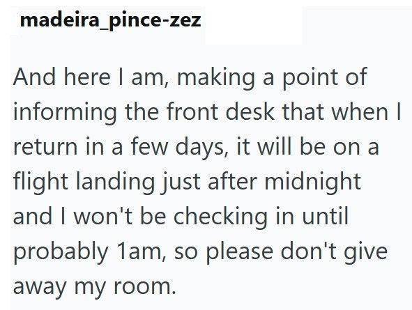 madeira_pince-zez And here I am, making a point of informing the front desk that when I return in a few days, it will be on a flight landing just after midnight and I won't be checking in until probably 1am, so please don't give away my room.