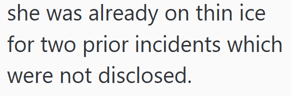 she was already on thin ice for two prior incidents which were not disclosed.