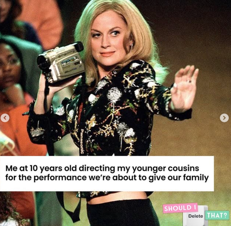 Me at 10 years old directing my younger cousins for the performance we're about to give our family SHOULD I Delete THAT?