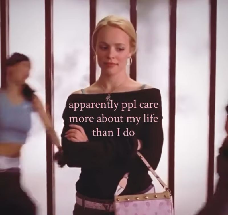 apparently ppl care more about my life than I do