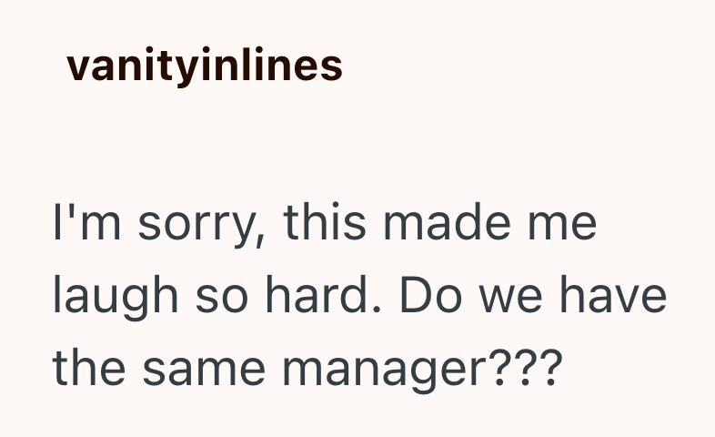vanityinlines I'm sorry, this made me laugh so hard. Do we have the same manager???