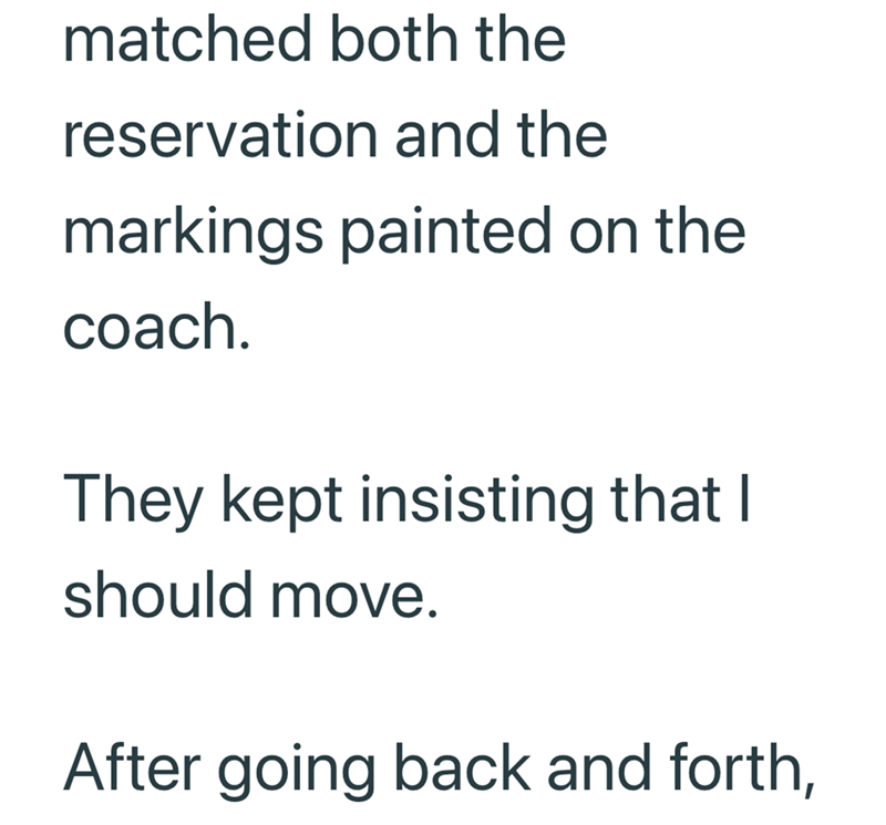 matched both the reservation and the markings painted on the coach. They kept insisting that I should move. After going back and forth,