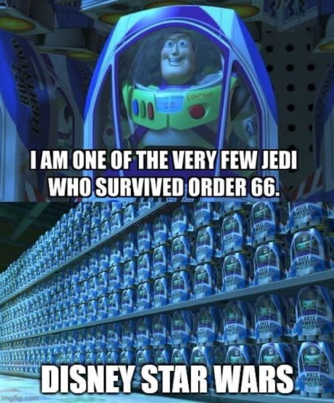 BUZZ LIGHTYEAR 000 LIGHTYAR I AM ONE OF THE VERY FEW JEDI WHO SURVIVED ORDER 66. imgflip.com DISNEY STAR WARS 4022 HITLER 4022 BULL CHTYLLAN
