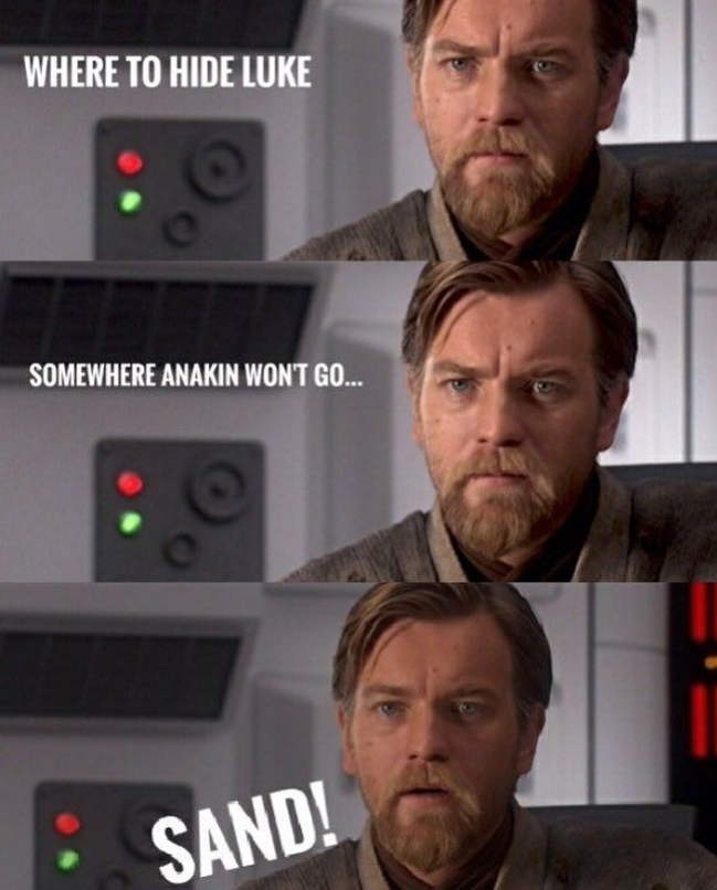 WHERE TO HIDE LUKE SOMEWHERE ANAKIN WON'T GO... SAND!