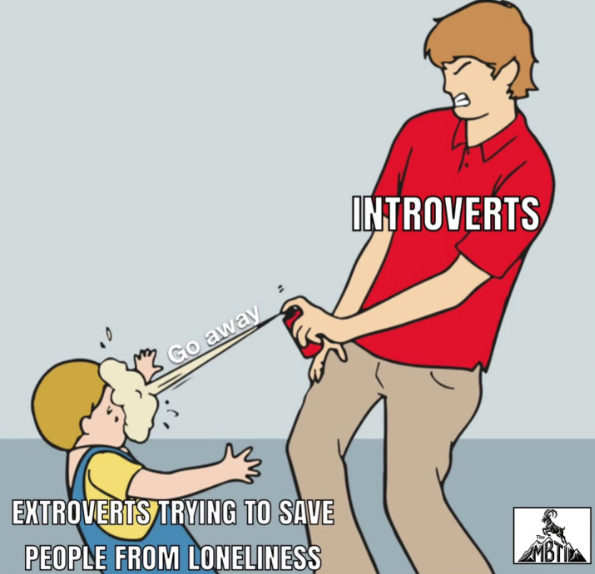 Go away INTROVERTS EXTROVERTS TRYING TO SAVE PEOPLE FROM LONELINESS MBTI
