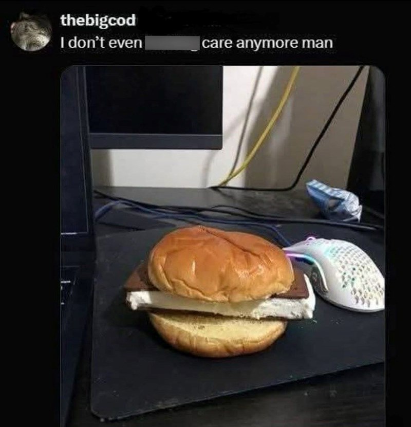 thebigcod I don't even care anymore man