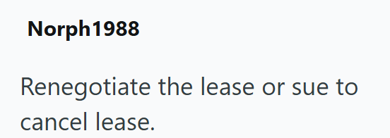 Norph 1988 Renegotiate the lease or sue to cancel lease.