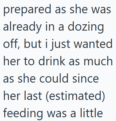 prepared as she was already in a dozing off, but i just wanted her to drink as much as she could since her last (estimated) feeding was a little
