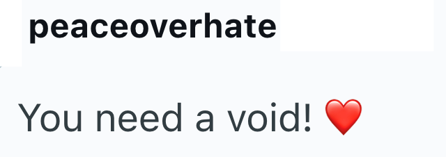 peaceoverhate You need a void!