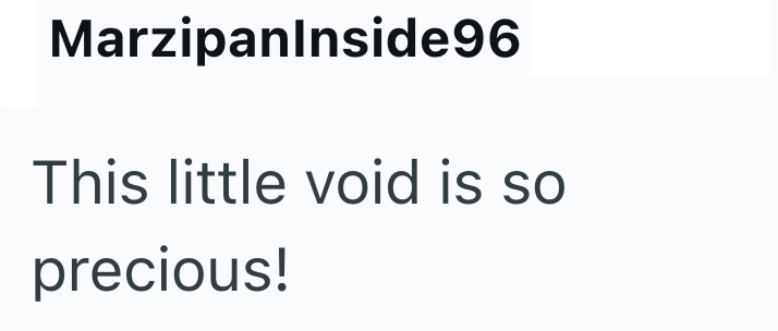 MarzipanInside96 This little void is so precious!