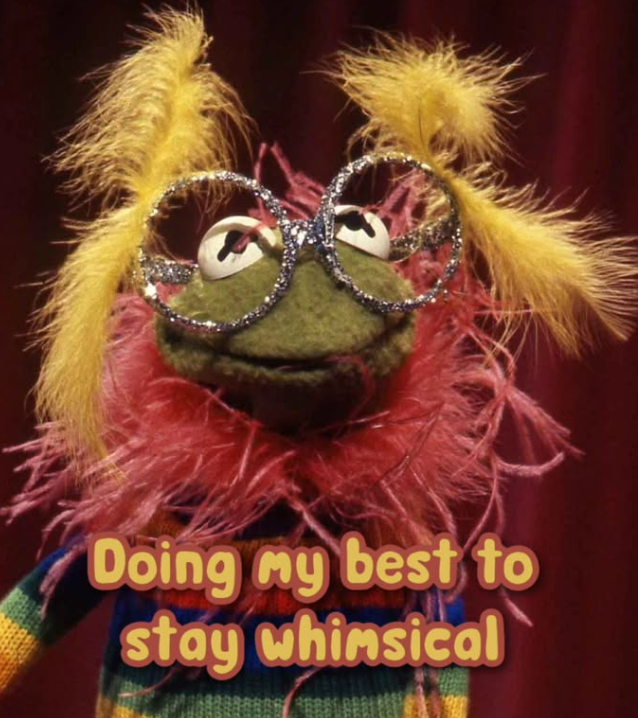 Doing my best to stay whimsical