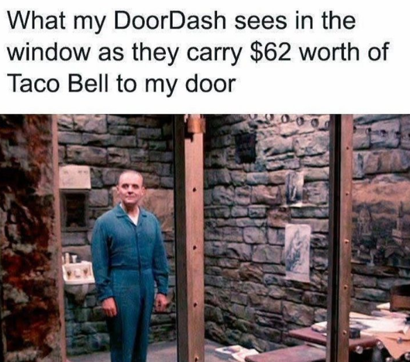What my DoorDash sees in the window as they carry $62 worth of Taco Bell to my door
