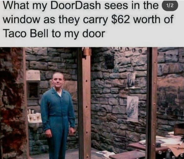 What my DoorDash sees in the 1/2 window as they carry $62 worth of Taco Bell to my door