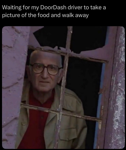 Waiting for my DoorDash driver to take a picture of the food and walk away