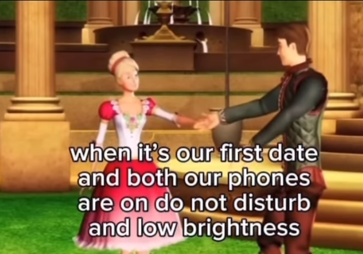 when it's our first date and both our phones are on do not disturb and low brightness
