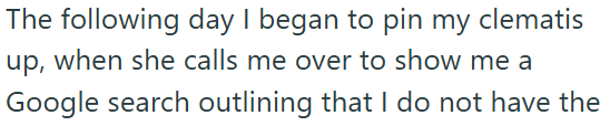 The following day I began to pin my clematis up, when she calls me over to show me a Google search outlining that I do not have the