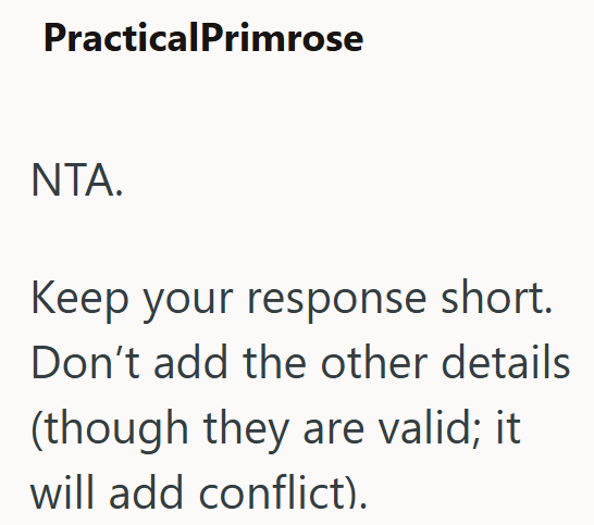 PracticalPrimrose NTA. Keep your response short. Don't add the other details (though they are valid; it will add conflict).