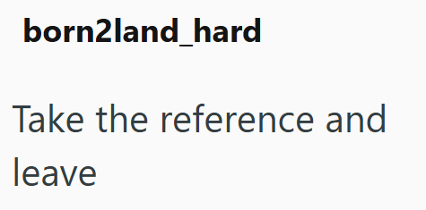 born2land_hard Take the reference and leave