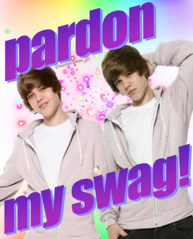 pardon @therefore.yeehaw my swag!