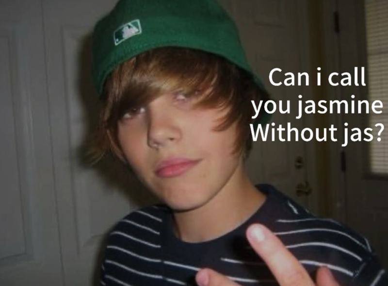 Can i call you jasmine Without jas?